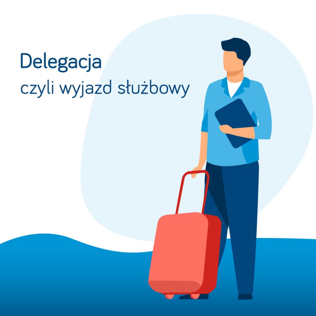 Delegacja, czyli wyjazd służbowy